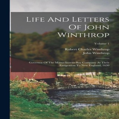 Life And Letters Of John Winthrop Governor Of The Massachusetts-b