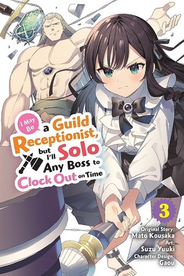 NEW BOOK I May Be a Guild Receptionist, but I ll Solo Any Boss to Clock Out on T
