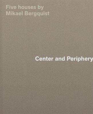 Center and Periphery Mikael Bergquist