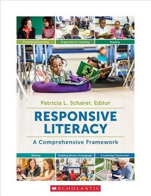 Responsive Literacy: A Comprehensive Framework by Patricia L. Scharer (English) 