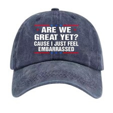 Are We Great Yet Hat Funny Political Washed Baseball Cap Sarcastic Embarrassed