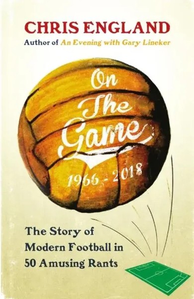 On The Game | How Football Became What It Is Today | Chris England | Englisch-image