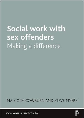 Social Work with Sex Offenders – Making a Differen ce Cowburn Paperback