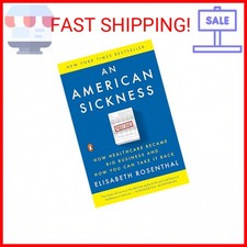 An American Sickness: How Healthcare Became Big Business and How You Can Take It