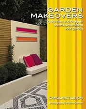 Garden Makeovers: Quick fixes and designer secrets to transform your garden (Gar