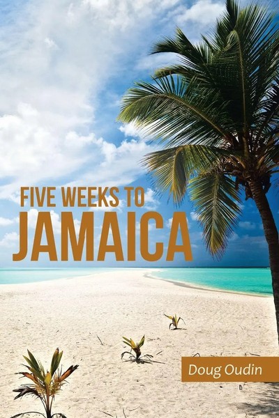 Doug Oudin | Five Weeks To Jamaica | Taschenbuch | Englisch (2015) | Iuniverse-image