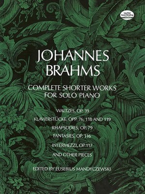 Complete Shorter Works for Solo Piano (Dover Classical Piano Music)