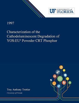 Characterization of the Cathodoluminescent Degradation of YOS: EU3? Powder CRT P