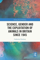 Catherine Duxbury | Science, Gender And The Exploitation Of Animals In...