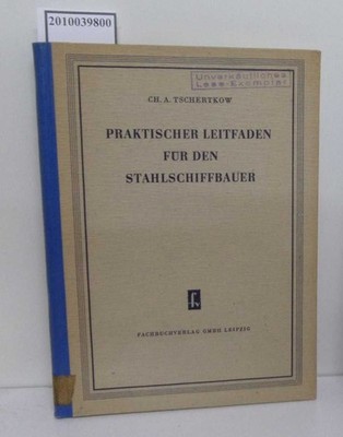 Praktischer Leitfaden für den Stahlschiffbauer Übers. durch Rolf Weicker u. Erns