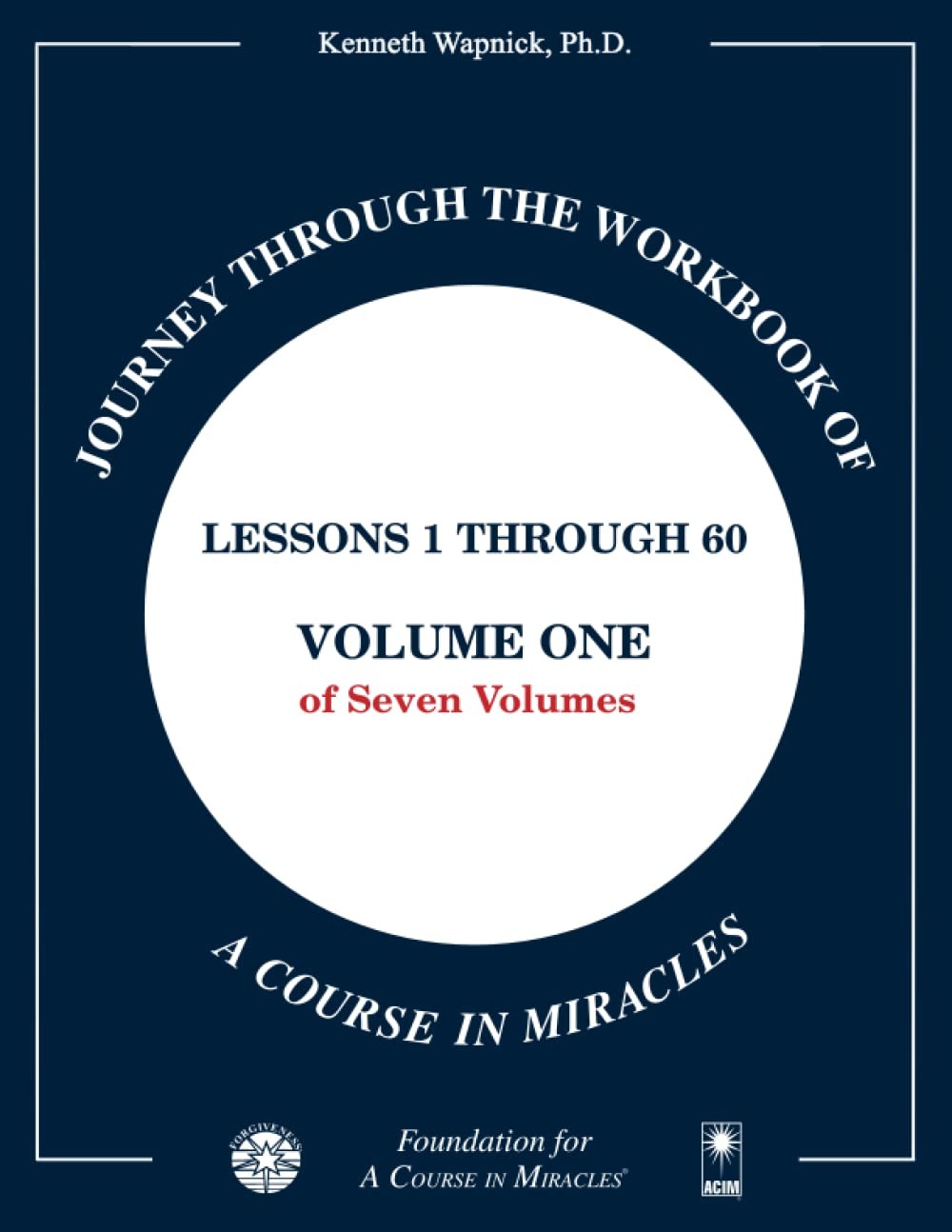 Journey through the Workbook of A Course in Miracles: Lessons 1