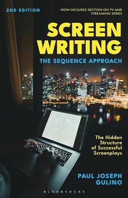 Screenwriting: The Sequence Approach by Gulino
