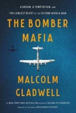 The Bomber Mafia: A Dream, a Temptation, and the Longest Night of the Sec - GOOD