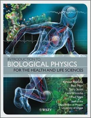 Introduction to Biological Physics for the Health and Life Sciences - GOOD