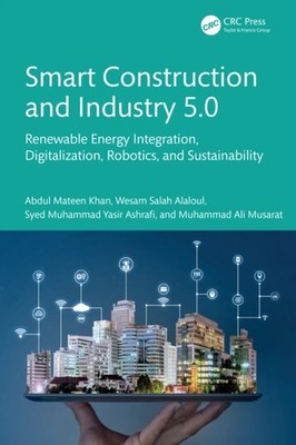 SMART CONSTRUCTION AND INDUSTRY 5.0 by KHAN ABDUL MATEEN Hardback Self Help