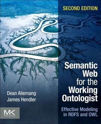 Semantic Web for the Working Ontologist by Dean  Allemang PAPERBACK