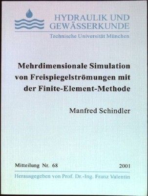 Mehrdimensionale Simulation von Freispiegelströmungen mit der Finite-Element-Met