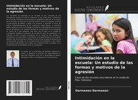 Darmawan Darmawan | IntimidacióN En La Escuela: Un Estudio De Las Formas Y...