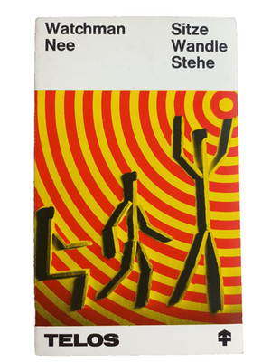 Sitze, wandle, stehe. TELOS-Bücher ; Nr. 14, von  Watchman Nee