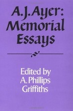 A. J. AYER: MEMORIAL ESSAYS (ROYAL INSTITUTE OF PHILOSOPHY By A. Phillips