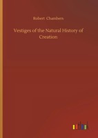 Robert Chambers | Vestiges Of The Natural History Of Creation | Buch | Englisch