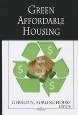 Green Affordable Housing, Hardcover by Burlinghouse, Gerald N. (EDT), Brand N...