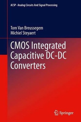 CMOS Integrated Capacitive DC-DC Converters by Tom Van Breussegem (English) Hard