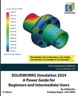 SOLIDWORKS Simulation 2024: A Power Guide for Beginners and Intermediate Users: