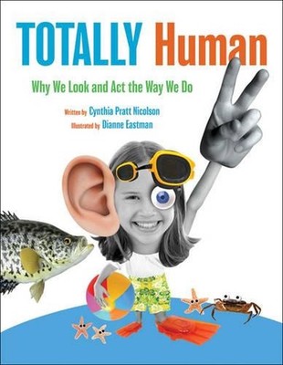 Totally Human: Why We Look and Act the Way We Do by Cynthia Pratt Nicolson (Engl