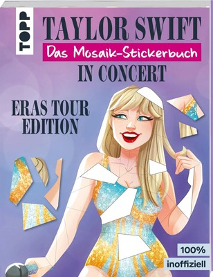 Taylor Swift in Concert. Das Mosaik-Stick*rbuch. Eras Tour Edition. Frechverlag