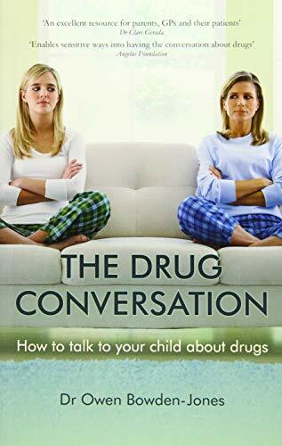 The Drug Conversation: How to Talk to Your Child about Drugs By Owen Bowden-Jon