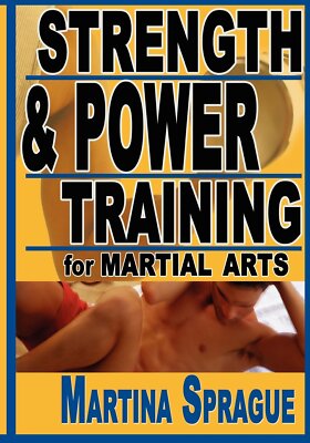Strength and Power Training for Martial Arts, Sprague, Martina, Very Good Book