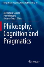 Philosophy, Cognition and Pragmatics Alessand...