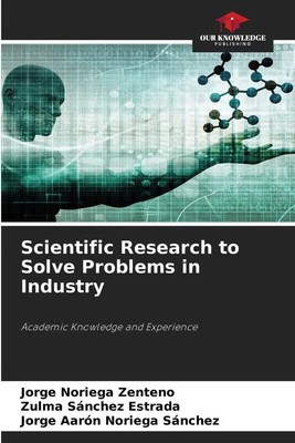 Jorge Noriega Zenteno (u. a.) | Scientific Research to Solve Problems in...