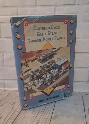 Combined Cycle Gas and Steam Turbine Power Plants by Rolf H. Kehlhofer