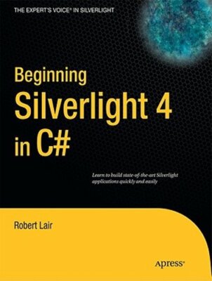 Beginning Silverlight 4 in C# by Robert Lair: New