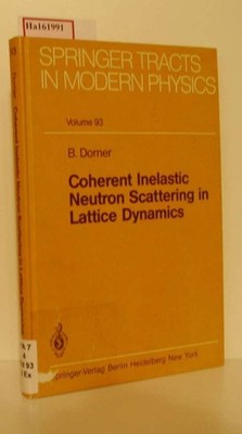 Coherent Inelastic Neutron Scattering in Lattice Dynamics. (=Springer Tracts in 