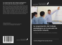 Cinthia Magda Fernandes Ariosi | La OrganizacióN Del Trabajo PedagóGico En La...