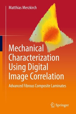 Mechanical Characterization Using Digital Image Correlation: Advanced Fibrous C,