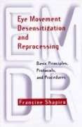 Eye Movement Desensitization and Reprocessing: Basic Principles, Protocols, and 