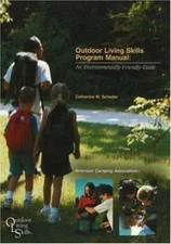 Outdoor Living Skills Program Manual: An Environmentally Friendly Guide
