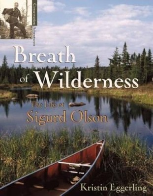 Breath of Wilderness: The Life of Sigurd Olson (Conservation Pioneers) - GOOD