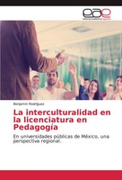 Benjamin RodríGuez | La Interculturalidad En La Licenciatura En PedagogíA | Buch