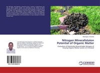 Nitrogen Mineralistaion Potential Of Organic Matter Mwesigwa Kennedy