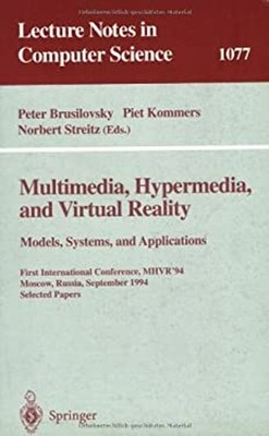 Multimedia, Hypermedia, and Virtual Reality Vol. 107 : Models, Sy