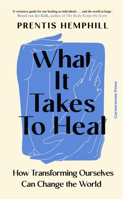 What It Takes To Heal: How Transforming Ourselves Can Change the World - Image 5