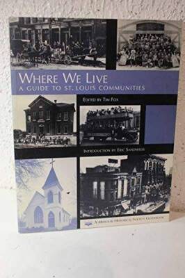 Where We Live: A Guide to St. Louis Communities - Paperback By Fox, Tim - GOOD