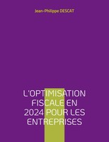 Jean-Philippe Descat | L'optimisation Fiscale En 2024 Pour Les Entreprises