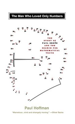 The Man Who Loved Only Numbers: The Story of Paul Erdos and the Search for Math
