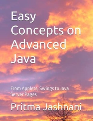 Easy Concepts on Advanced Java From Applets, Swings to  -  NEW PRITMA. JASHNAN 2